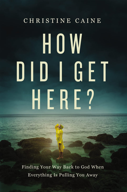 How Did I Get Here?: Finding Your Way Back to God When Everything is Pulling You Away - 5658