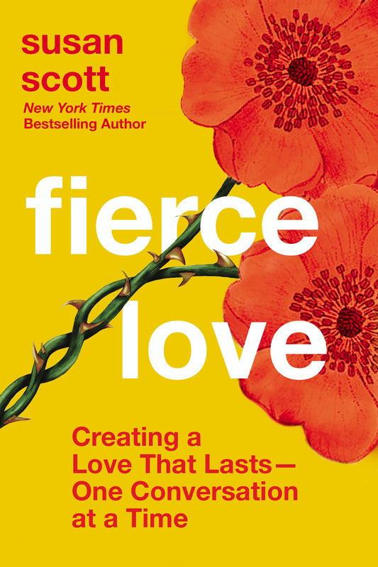 Fierce Love: Creating a Love that Lasts---One Conversation at a Time - 6239