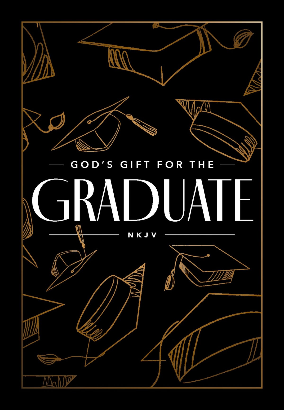 God's Gift for the Graduate NKJV: Biblical Wisdom and Bible Verses (A 52-Week Devotional) – The Perfect Christian Graduation Gift to Celebrate Your Grad