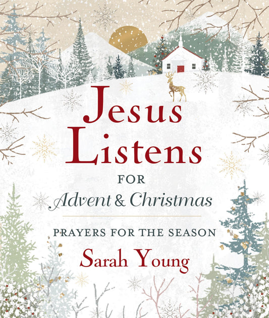 Jesus Listens--for Advent and Christmas, Padded Hardcover, with Full Scriptures: Prayers for the Season (A 40-Day Devotional) - 6193