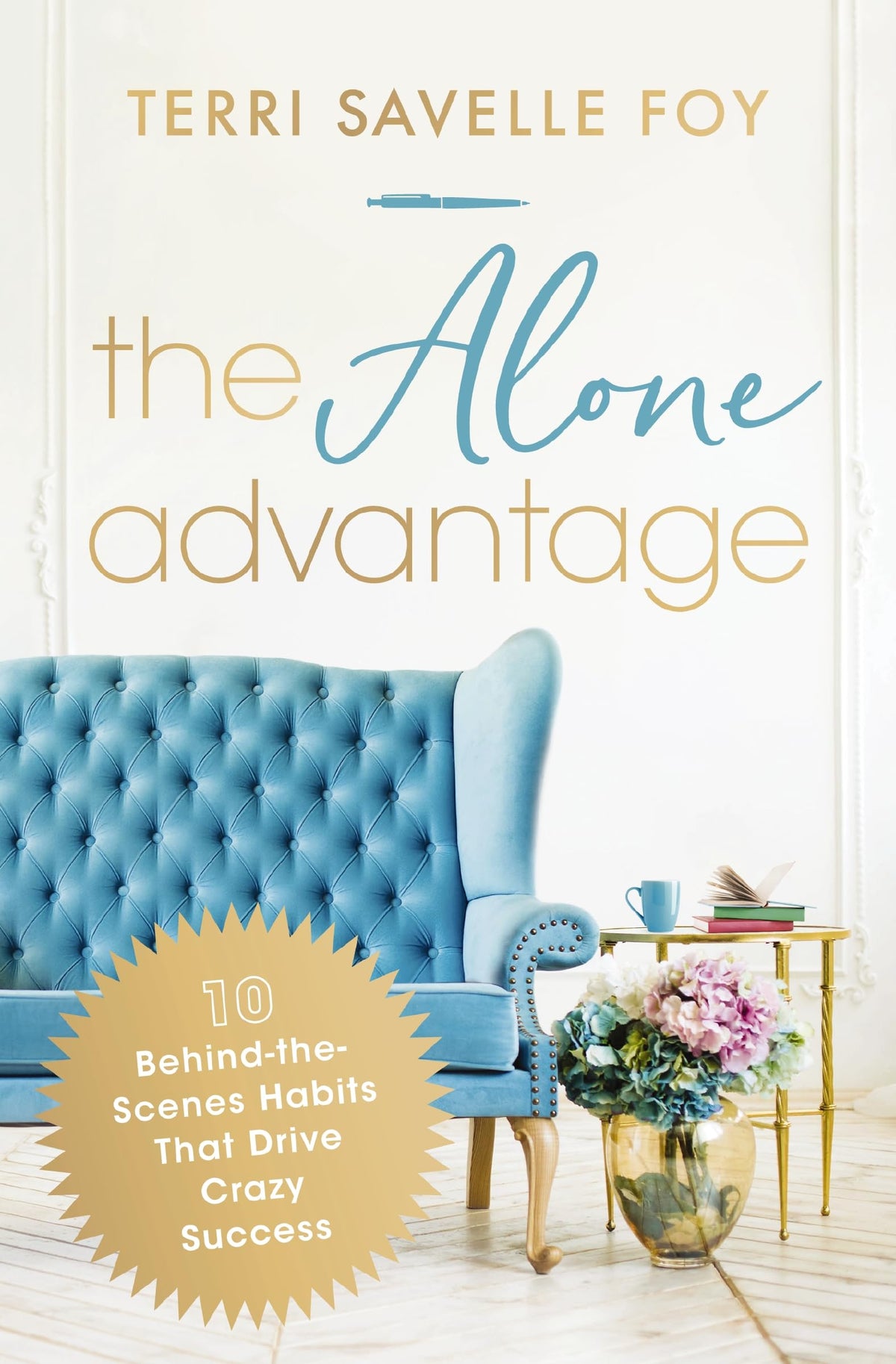 The Alone Advantage: 10 Behind-the-Scenes Habits That Drive Crazy Success – The Perfect Mother’s Day Gift for Christian Moms