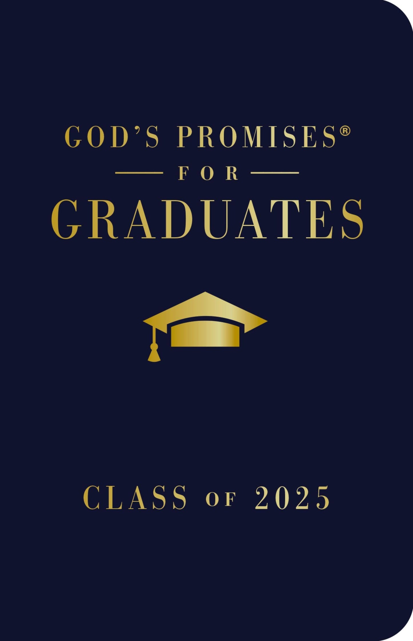 God's Promises for Graduates: Class of 2025 - Navy NKJV: New King James Version – The Perfect Christian Graduation Gifts to Celebrate Your Grad