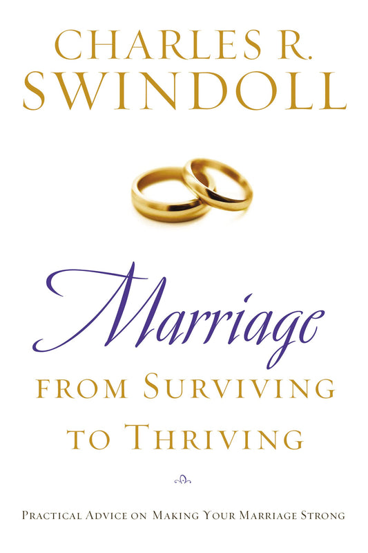 Marriage: From Surviving to Thriving: Practical Advice on Making Your Marriage Strong - 3242