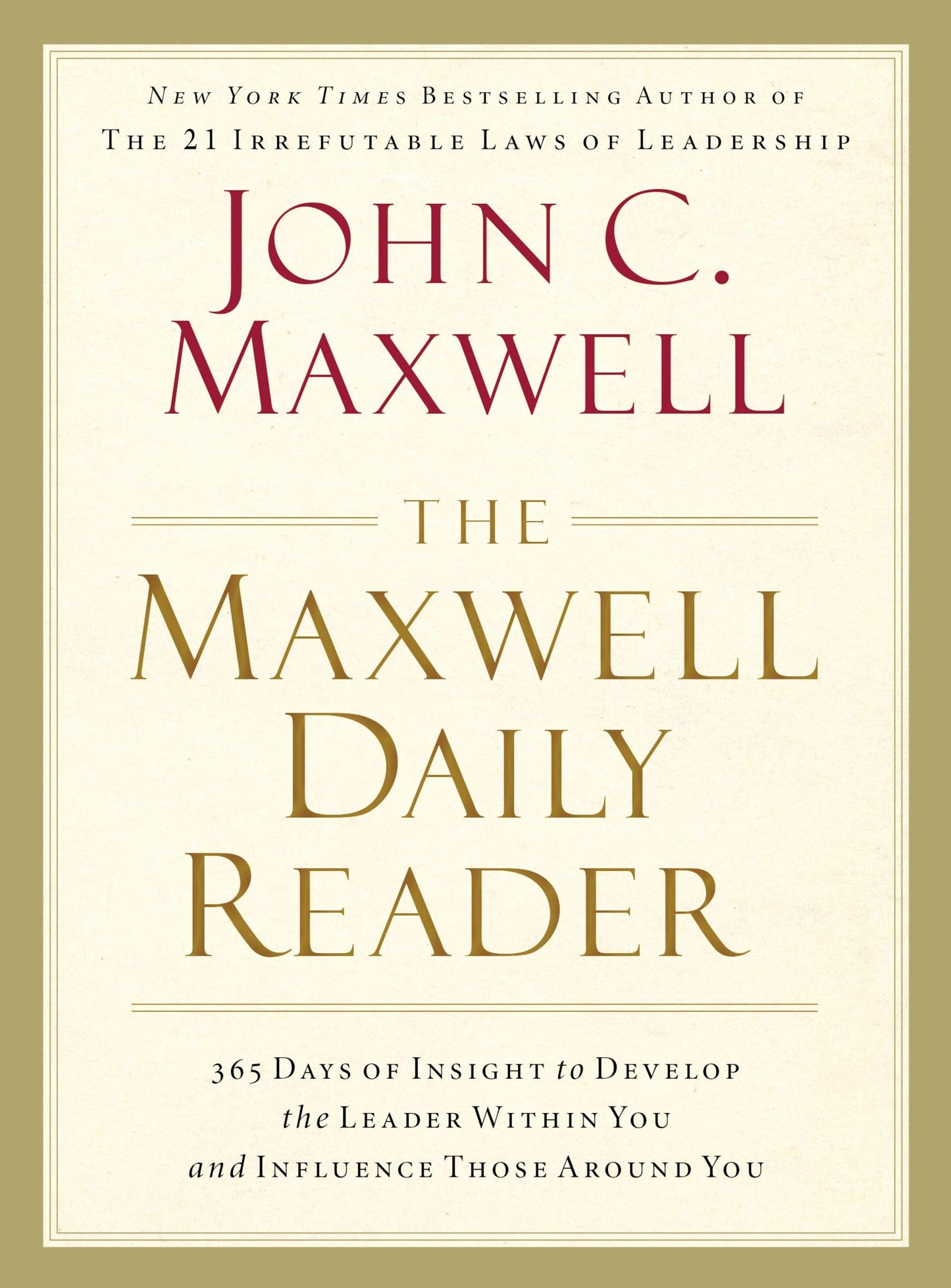 The Maxwell Daily Reader: 365 Days of Insight to Develop the Leader Within You and Influence Those Around You - 6871