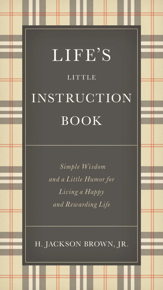 Life's Little Instruction Book: Simple Wisdom and a Little Humor for Living a Happy and Rewarding Life – The Perfect Christian Graduation Gift to Celebrate Your Grad