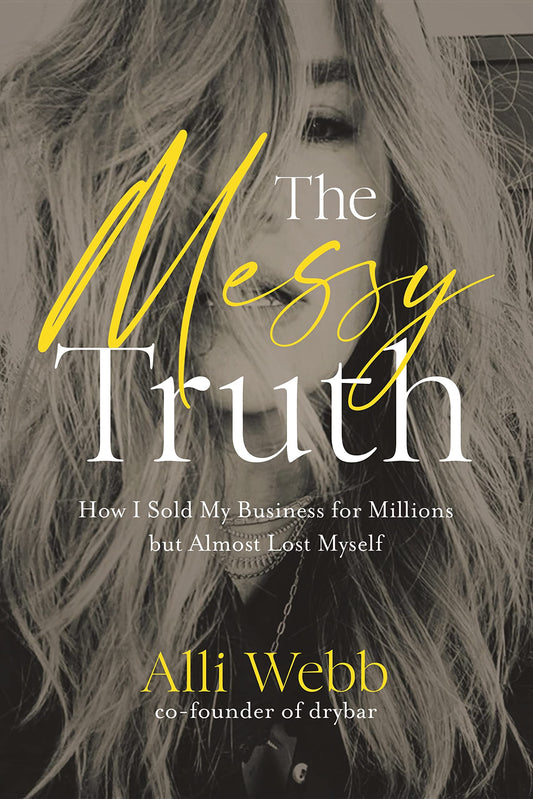 The Messy Truth: How I Sold My Business for Millions but Almost Lost Myself - 6084