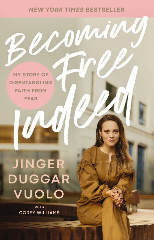 Becoming Free Indeed: My Story of Disentangling Faith from Fear - 8063