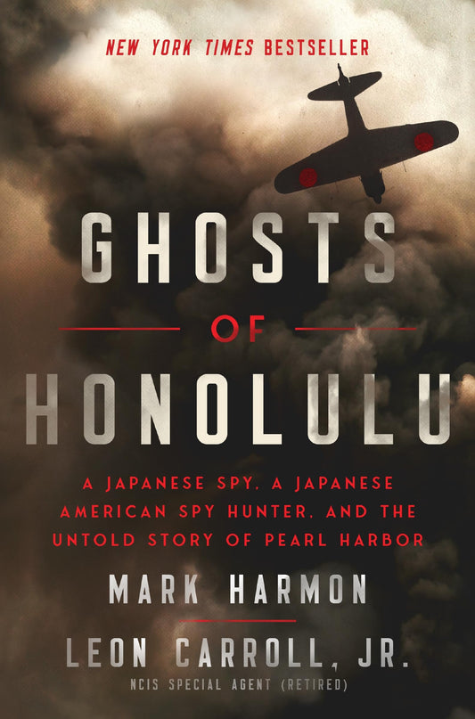 Ghosts of Honolulu: A Japanese Spy, A Japanese American Spy Hunter, and the Untold Story of Pearl Harbor - 3719
