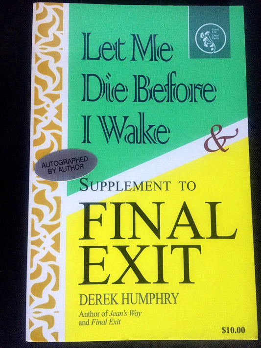 Let Me Die Before I Wake & Supplement to Final Exit - 2732