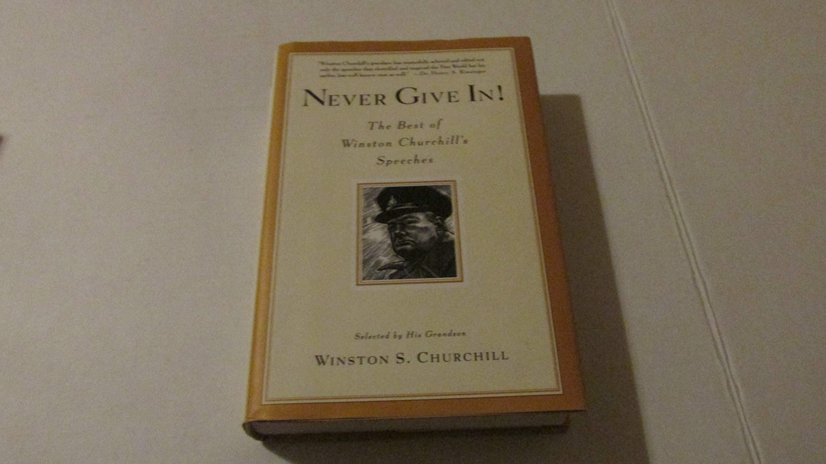Never Give In!: The Best of Winston Churchill's Speeches