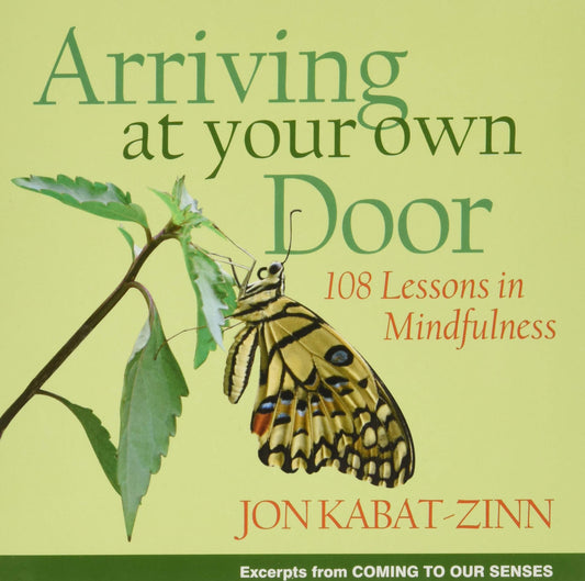 Arriving at Your Own Door: 108 Lessons in Mindfulness - 7094