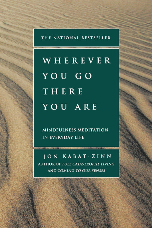 Wherever You Go, There You Are: Mindfulness Meditation in Everyday Life - 9107