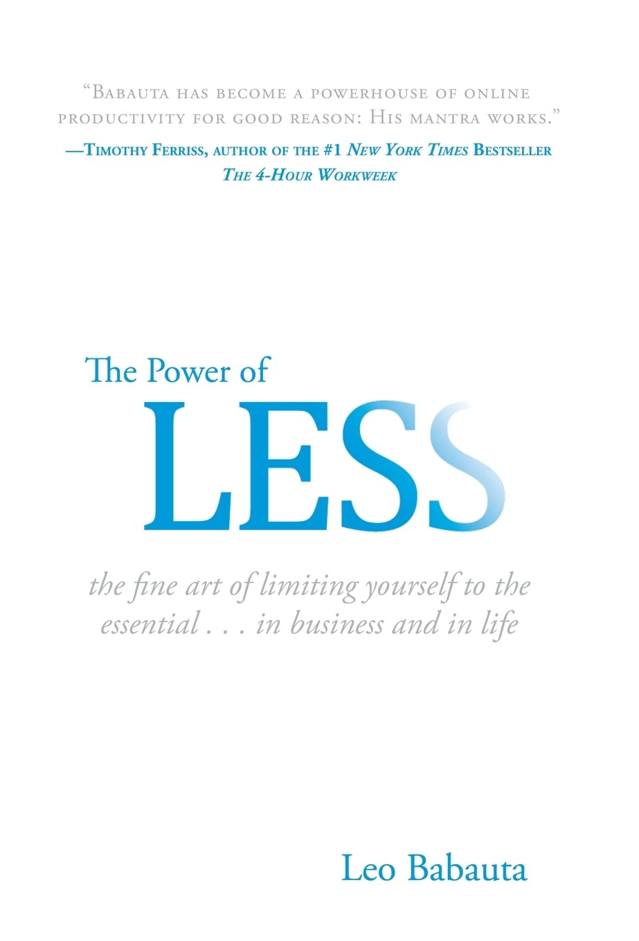 The Power of Less: The Fine Art of Limiting Yourself to the Essential...in Business and in Life