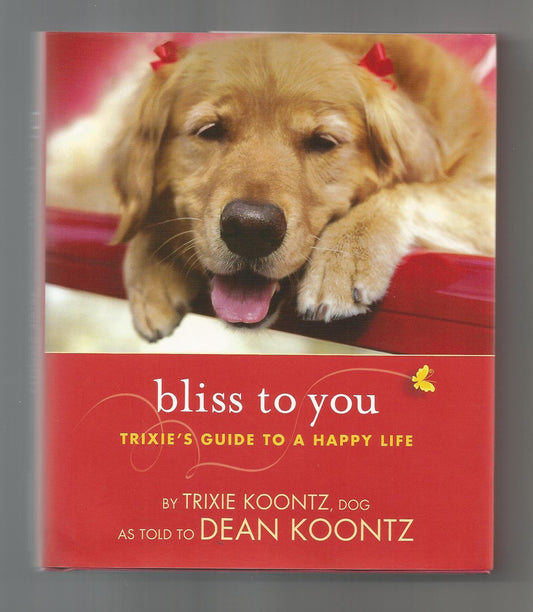 Bliss to You: Trixie's Guide to a Happy Life - 1049