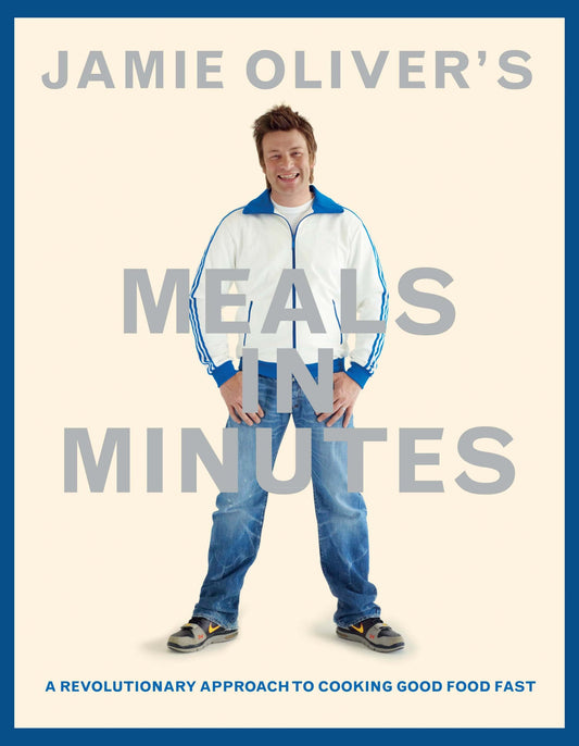 Jamie Oliver's Meals in Minutes: A Revolutionary Approach to Cooking Good Food Fast - 7714