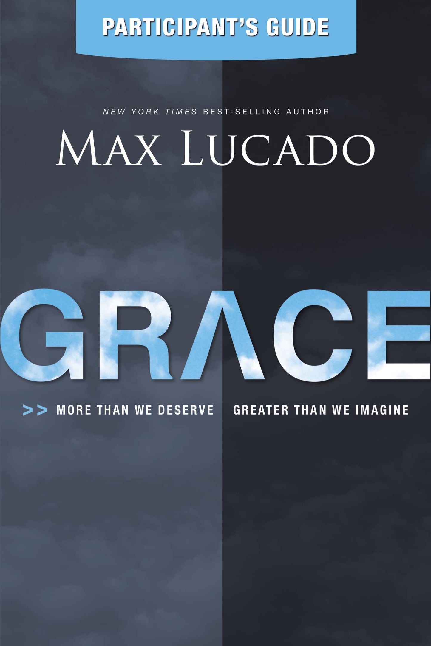 Grace: More Than We Deserve, Greater Than We Imagine (Participant's Guide) - 6338
