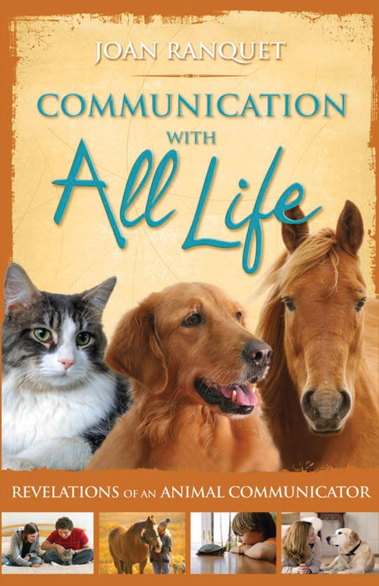 Communication With All Life: Revelations of An Animal Communicator - 415