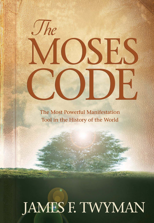 The Moses Code: The Most Powerful Manifestation Tool in the History of the World - 2116
