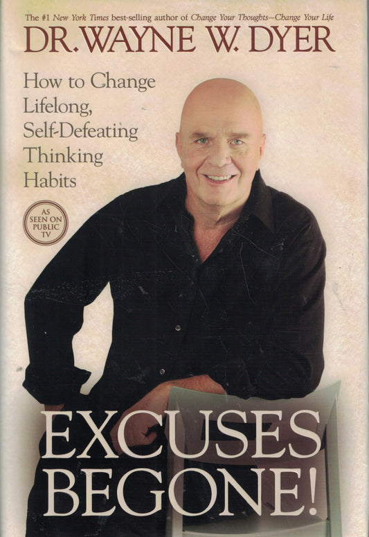 Excuses Begone!: How to Change Lifelong, Self-Defeating Thinking Habits - 9401