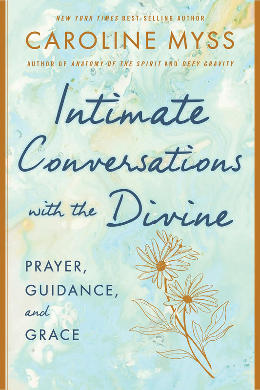 Intimate Conversations with the Divine: Prayer, Guidance, and Grace - 275