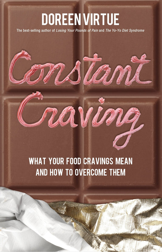 Constant Craving: What Your Food Cravings Mean and How to Overcome Them - 822