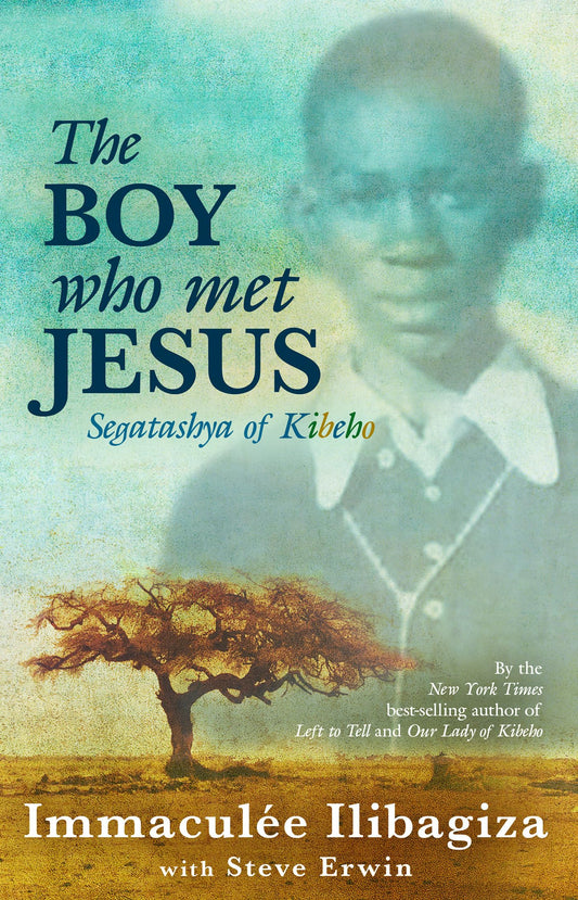 The Boy Who Met Jesus: Segatashya Emmanuel of Kibeho - 9389