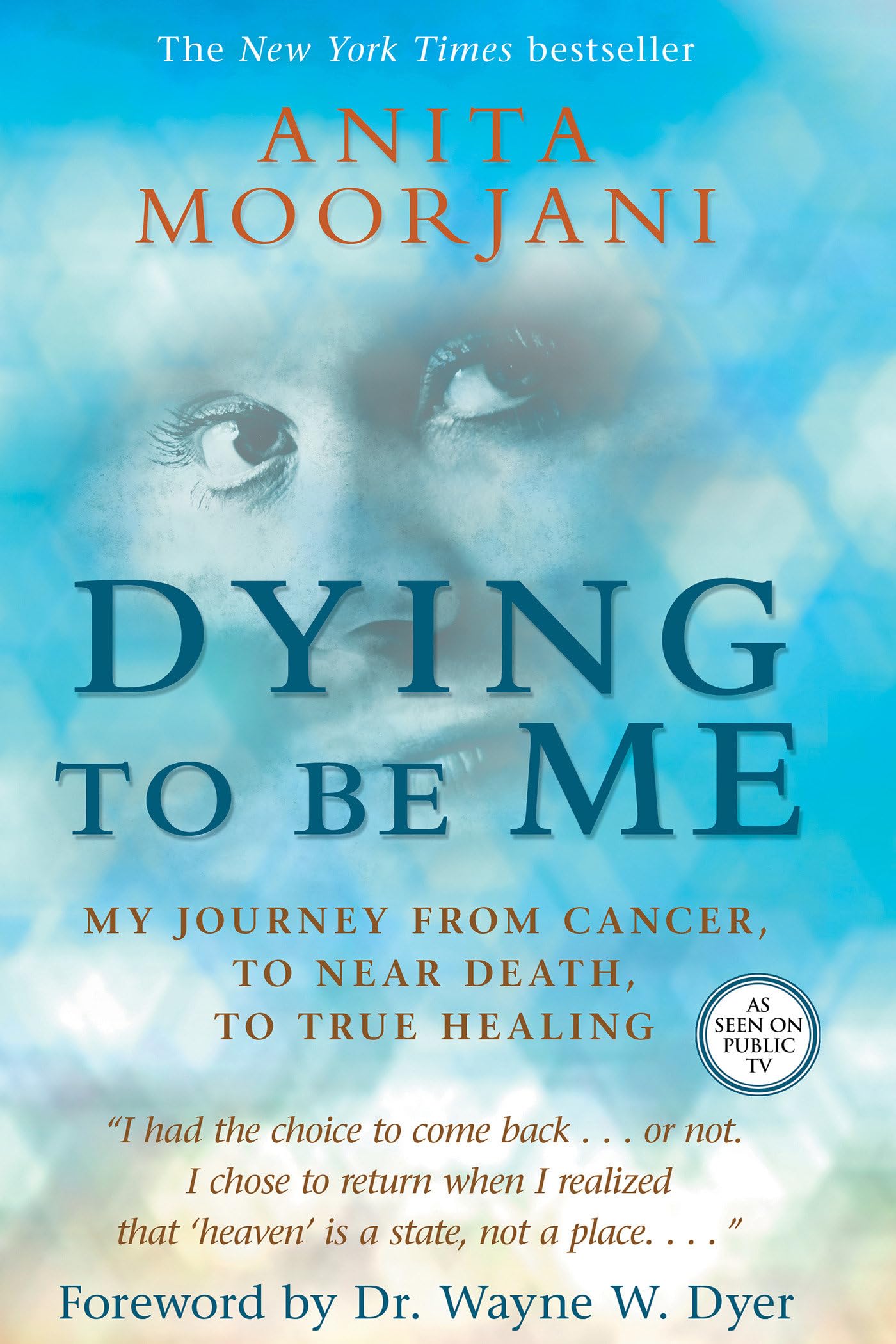 Dying to Be Me: My Journey from Cancer, to Near Death, to True Healing - 2292