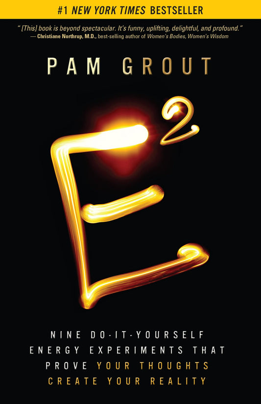 E-Squared: Nine Do-It-Yourself Energy Experiments That Prove Your Thoughts Create Your Reality - 1267