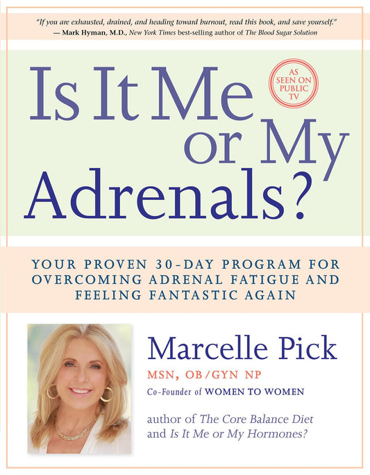 Is It Me or My Adrenals?: Your Proven 30-Day Program for Overcoming Adrenal Fatigue and Feeling Fantastic - 8391