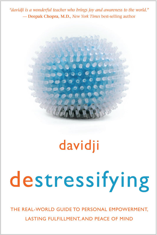 destressifying: The Real-World Guide to Personal Empowerment, Lasting Fulfillment, and Peace of Mind - 9964