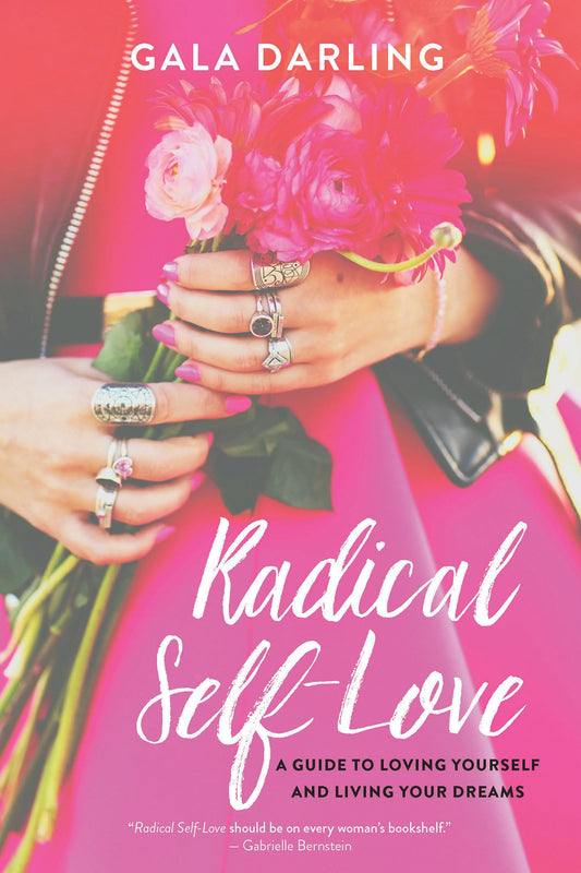 Radical Self-Love: A Guide to Loving Yourself and Living Your Dreams - 5811