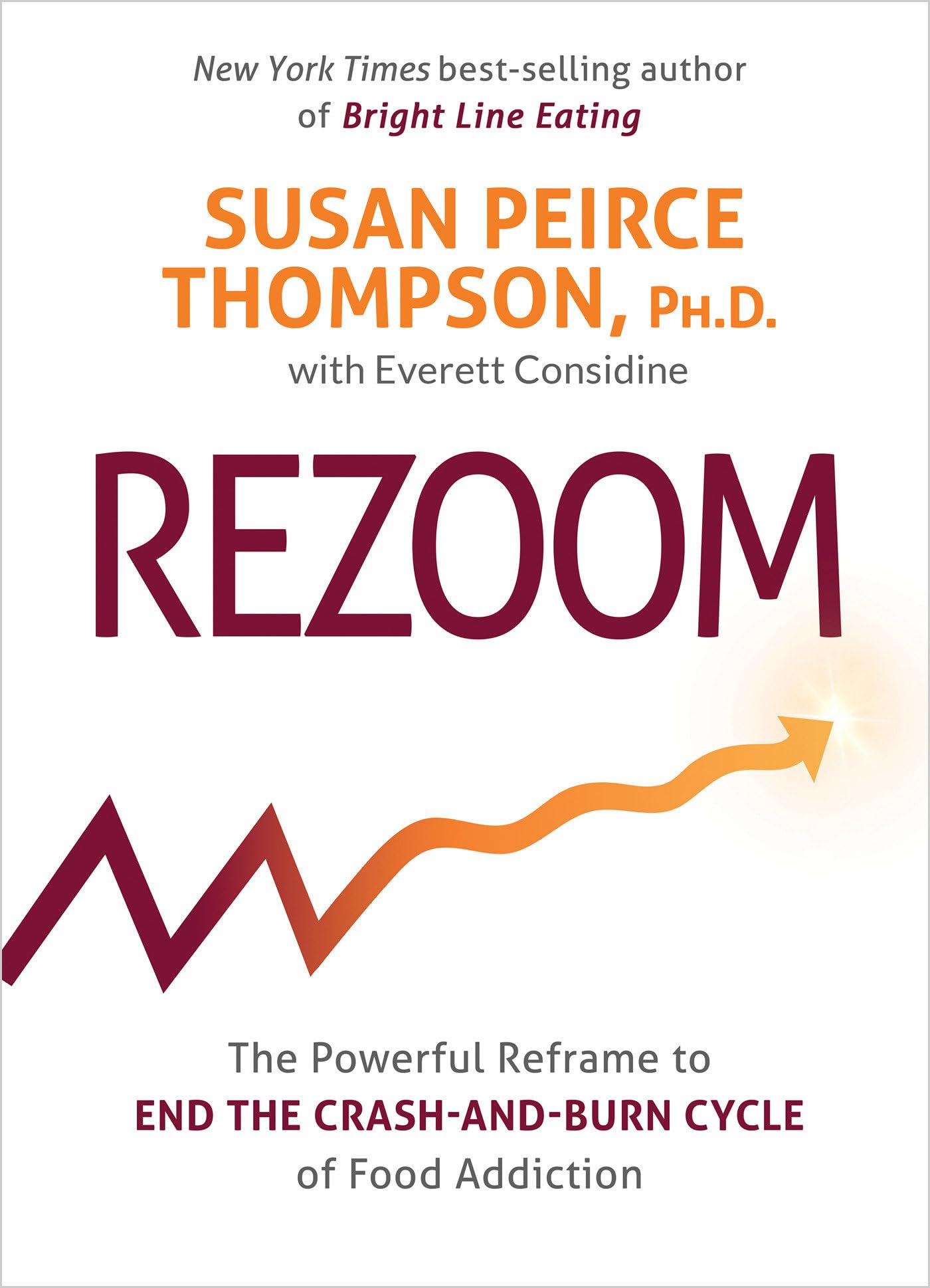 Rezoom: The Powerful Reframe to End the Crash-and-Burn Cycle of Food Addiction - 9951