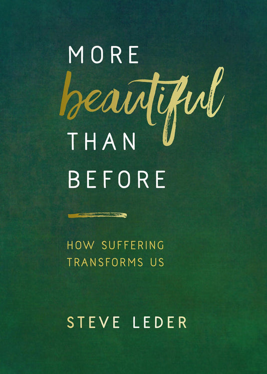 More Beautiful Than Before: How Suffering Transforms Us - 9281
