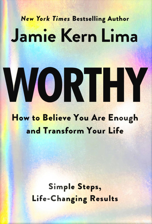 Worthy: How to Believe You Are Enough and Transform Your Life - 6528