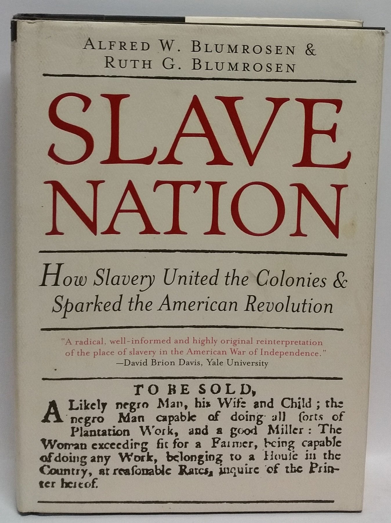 Slave Nation: How Slavery United The Colonies And Sparked The American Revolution