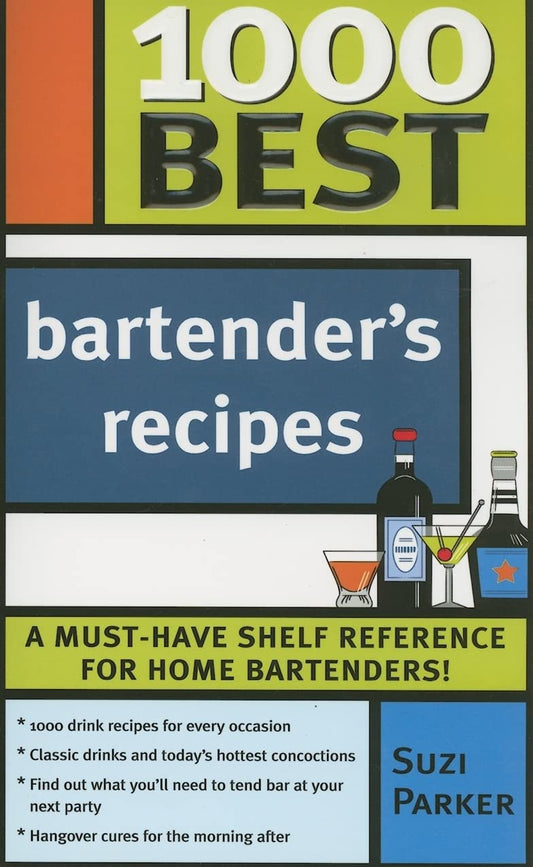 1000 Best Bartender Recipes: The Essential Collection for the Best Home Bars and Mixologists - 8355