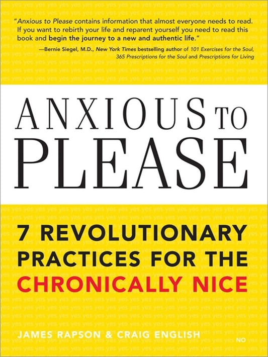 Anxious to Please: 7 Revolutionary Practices for the Chronically Nice (Learn How to Set Boundaries for a Happier, More Peaceful Life with Less Stress and Anxiety)
