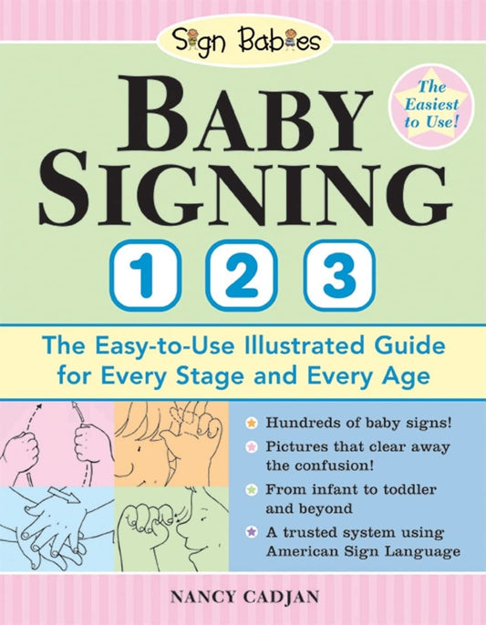 Baby Signing 1-2-3: Over 270 ASL Baby Sign Language Signs from Infant to Toddler