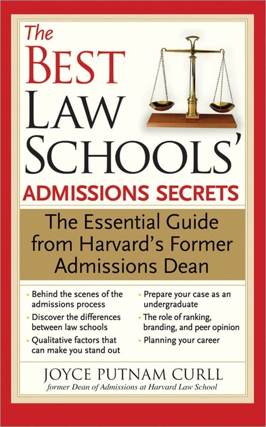 The Best Law Schools' Admissions Secrets: The Essential Guide from Harvard's Former Admissions Dean - 9465