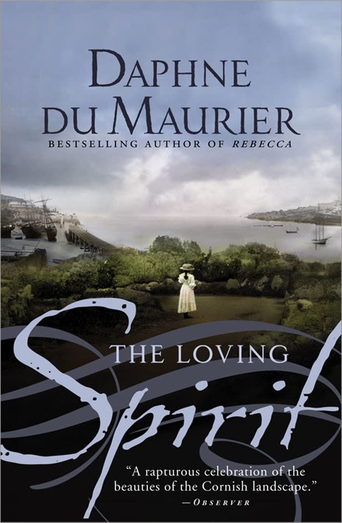 The Loving Spirit: Atmospheric Historical Fiction Set on Cornwall's Wild Coast