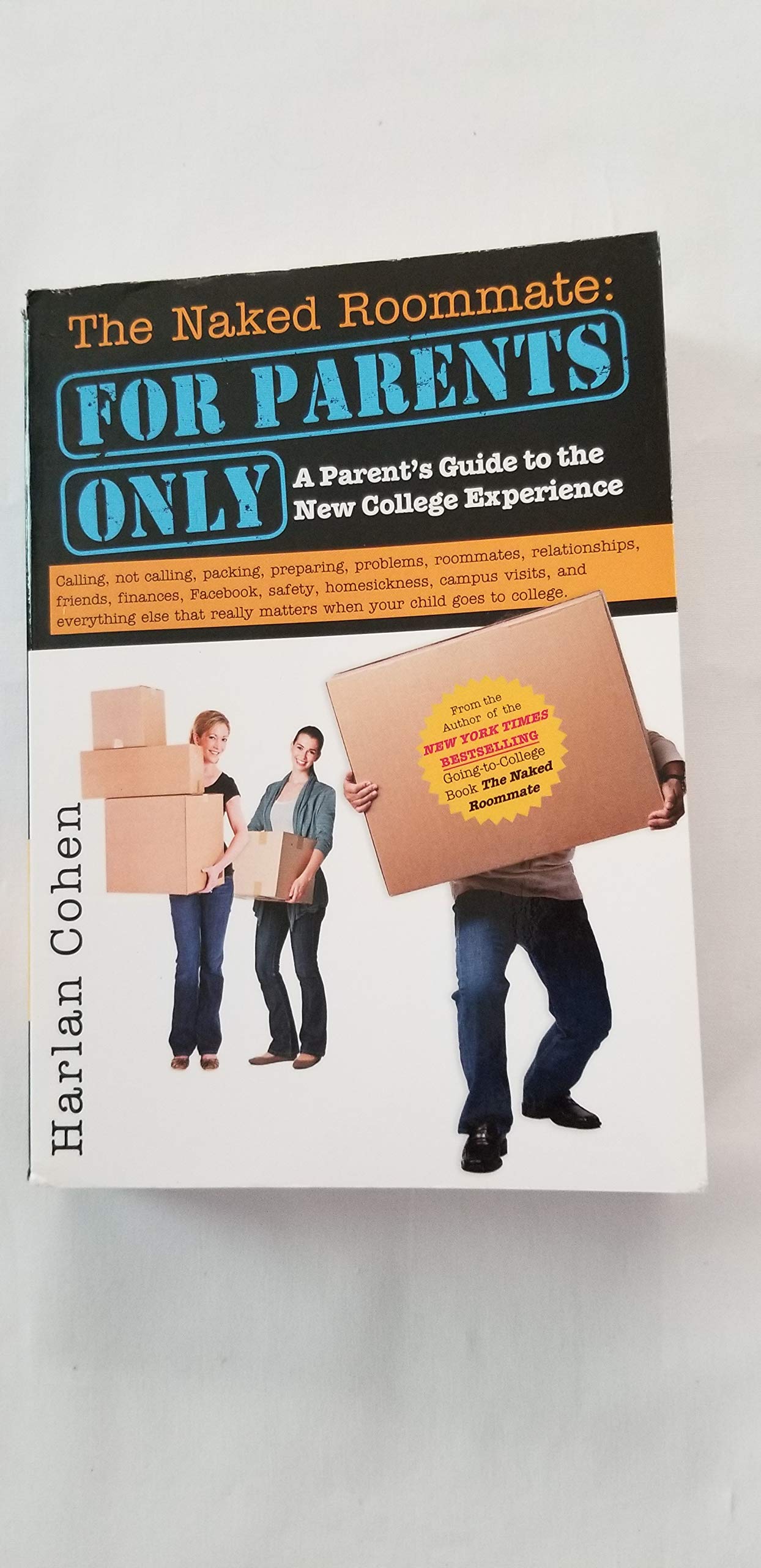 The Naked Roommate: For Parents Only: Calling, Not Calling, Roommates, Relationships, Friends, Finances, and Everything Else That Really Matters when ... Goes to College (Student Parenting Book) - 4262