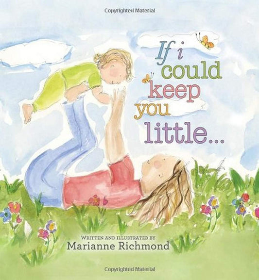 If I Could Keep You Little: A Baby Book About a Parent's Love (Gifts for Babies and Toddlers, Gifts for Mothers Day and Fathers Day) - 5645