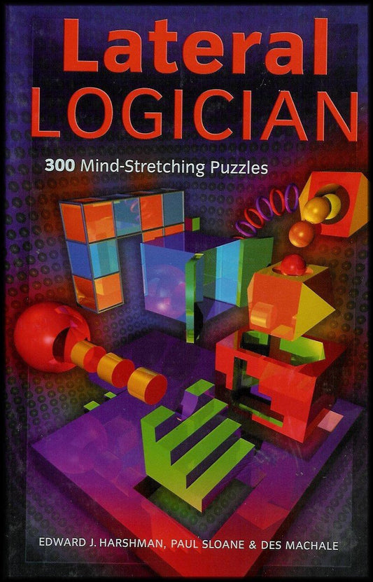 Lateral Logician: 300 Mind-Stretching Puzzles