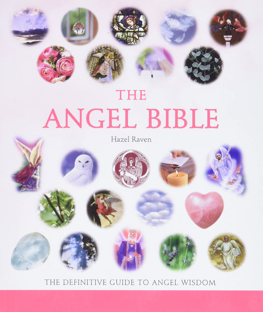 The Angel Bible: The Definitive Guide to Angel Wisdom (Volume 8) (Mind Body Spirit Bibles)