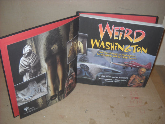 Weird Washington: Your Travel Guide to the Evergreen State's Local Legends and Best Kept Secrets