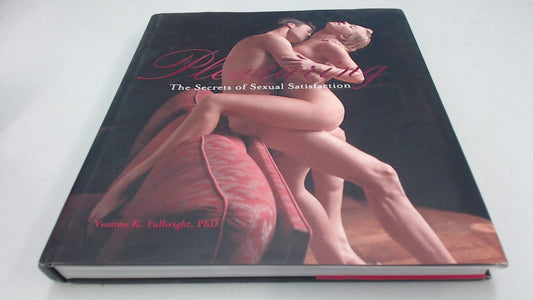 Pleasuring: The Secrets to Sexual Satisfaction - 1873
