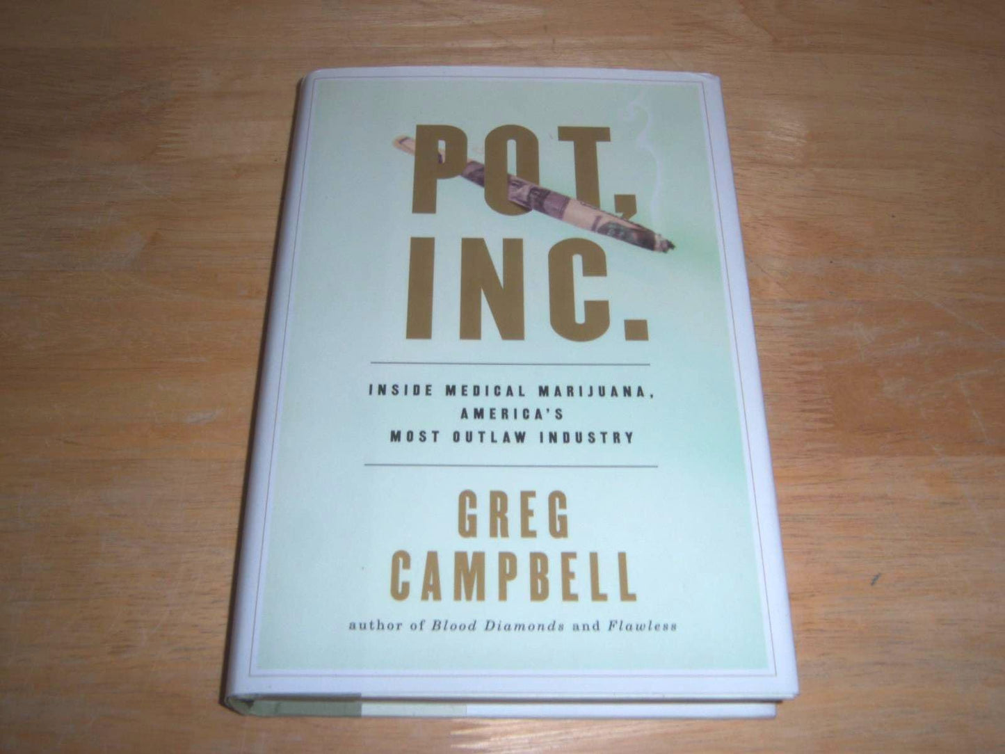 Pot, Inc.: Inside Medical Marijuana, America s Most Outlaw Industry