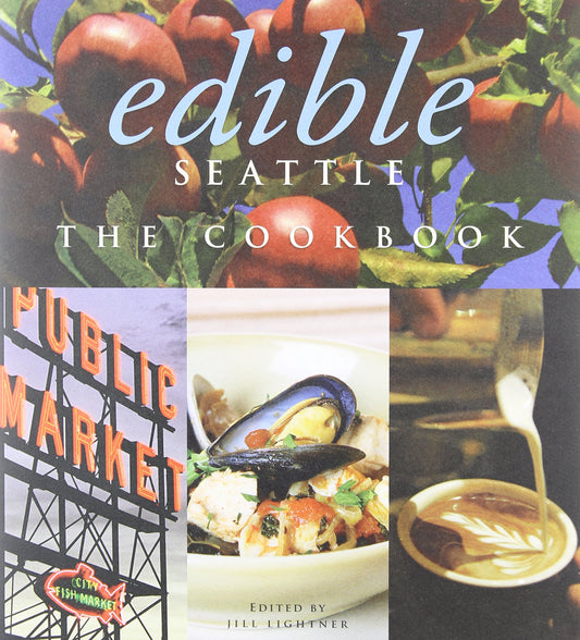 Edible Seattle: The Cookbook - 8541