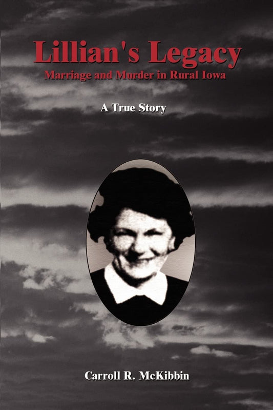 Lillian's Legacy: Marriage and Murder in Rural Iowa - 4359