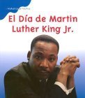 El Dia De Martin Luther King, Jr./Martin Luther King Day (Historias De Fiestas/Holiday Histories) (Spanish Edition)